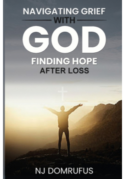 Navigating Grief with God