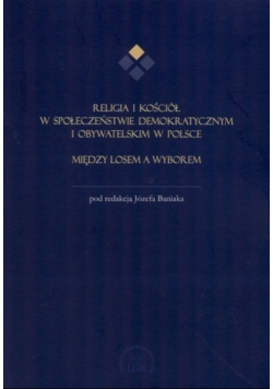 Religia i kościół w społeczeństwie demokratycznym i obywatelskim w Polsce