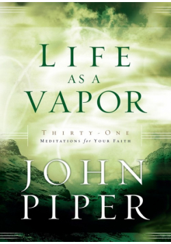 Life as a Vapor