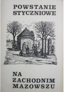 Powstanie Styczniowe na zachodnim Mazowszu