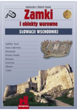 Zamki i obiekty warowne Słowacji Wschodniej