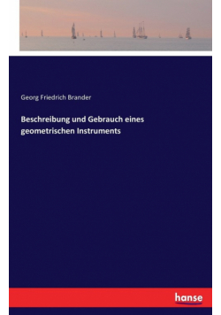 Beschreibung und Gebrauch eines geometrischen Instruments