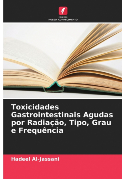 Toxicidades Gastrointestinais Agudas por Radiação, Tipo, Grau e Frequência