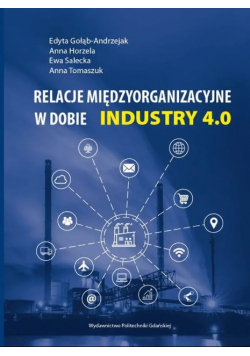 Relacje międzyorganizacyjne w dobie INDUSTRY 4.0