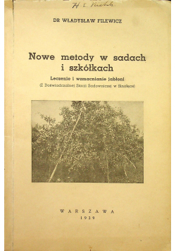 Nowe metody w sadach w szkółkach 1939 r