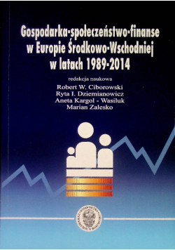 Gospodarka - społeczeństwo - finanse w Europie Środkowo-Wschodniej w latach 1989-2014