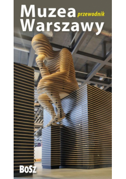 Muzea Warszawy Przewodnik