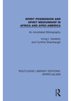 Spirit Possession and Spirit Mediumship in Africa and Afro-America