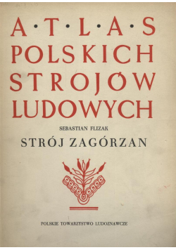 Atlas polskich strojów ludowych Strój Zagórzan