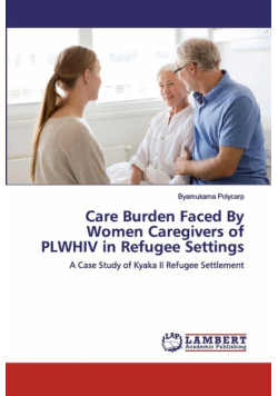 Care Burden Faced By Women Caregivers of PLWHIV in Refugee Settings