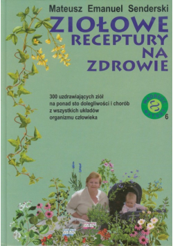 Ziołowe receptury na zdrowie