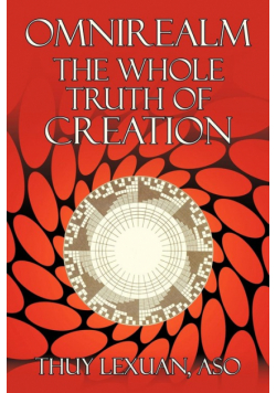 Omnirealm, the Whole Truth of Creation
