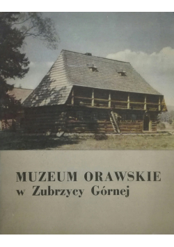 Muzeum orawskie w Zubrzycy Górnej