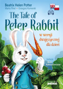 The Tale of Peter Rabbit w wersji dwujęzycznej...