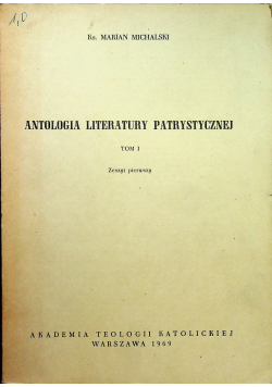 Antologia literatury patrystycznej Tom I
