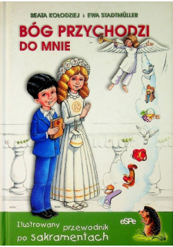Bóg przychodzi do mnie