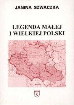 Legenda małej i wielkiej Polski