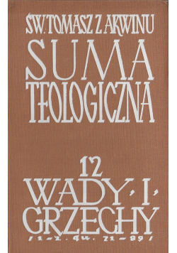 Suma teologiczna Tom 12 Wady i grzechy