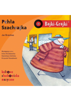 Bajki-Grajki. Pchła Szachrajka CD