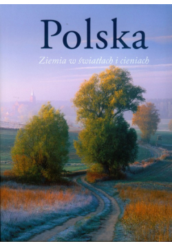 Polska ziemia w światłach i cieniach