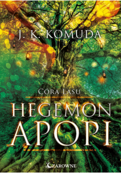 Córa lasu (Tom 1). Hegemon Apopi