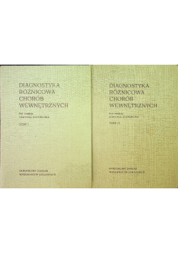 Diagnostyka różnicowa chorób wewnętrznych Tom I i II