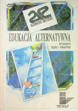 Edukacja alternatywna  Dylematy teorii i praktyki