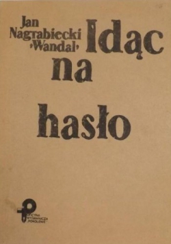 Idąc na hasło  Zapiski partyzanta