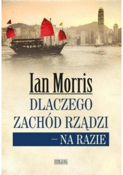 Dlaczego Zachód rządzi – na razie