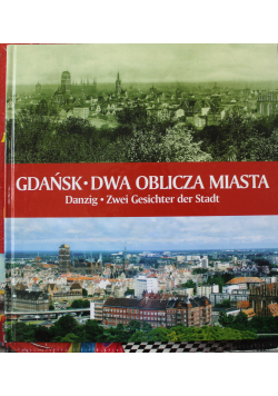 Gdańsk Dwa oblicza miasta