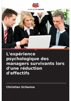 L'expérience psychologique des managers survivants lors d'une réduction d'effectifs