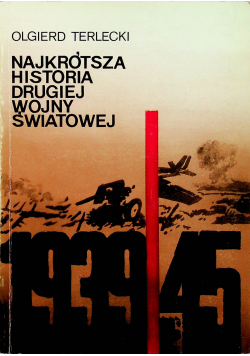 Najkrótsza historia drugiej wojny światowej