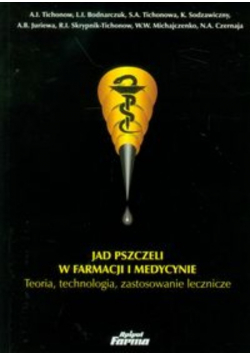 Jad pszczeli w farmacji i medycynie