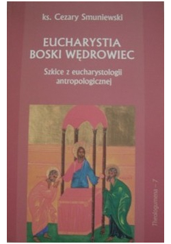 Eucharystia boski wędrowiec