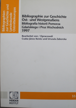 Bibliografia historii Pomorza Gdańskiego i Prus Wschodnich 1997 Tom 33
