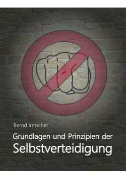 Grundlagen und Prinzipien der Selbstverteidigung