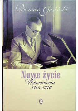 Nowe życie Wspomnienia 1945 - 1976