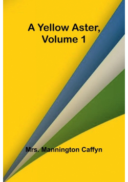 A Yellow Aster, Volume 1
