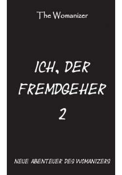 Ich, der Fremdgeher 2