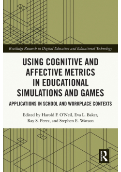 Using Cognitive and Affective Metrics in Educational Simulations and Games