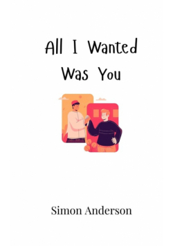 All I Wanted Was You