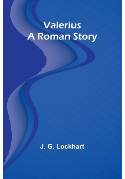 Valerius. A Roman Story