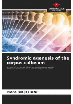 Syndromic agenesis of the corpus callosum