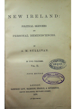 New Ireland Political Sketches and Personal Reminiscences Vol II 1878 r.