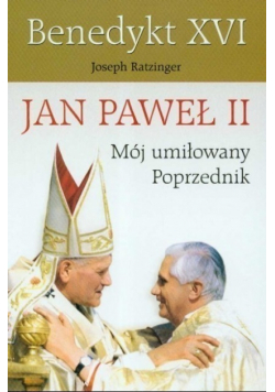 Jan Paweł II Mój umiłowany poprzednik
