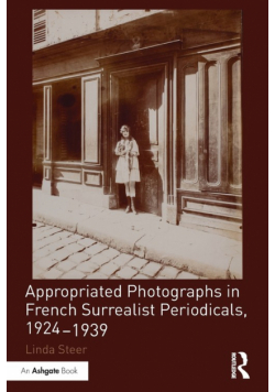 Appropriated Photographs in French Surrealist Periodicals, 1924-1939