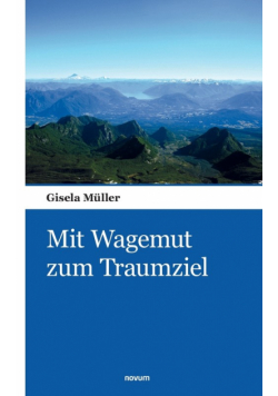 Mit Wagemut zum Traumziel