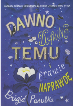 Dawno dawno temu i prawie naprawdę