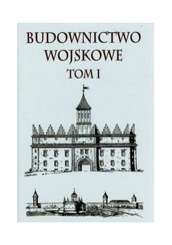 Budownictwo wojskowe Tom 1