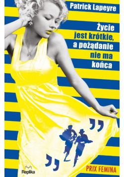 Życie jest krótkie a pożądanie nie ma końca
